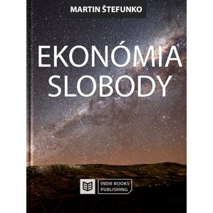 Ekonómia slobody -  Martin Štefunko
