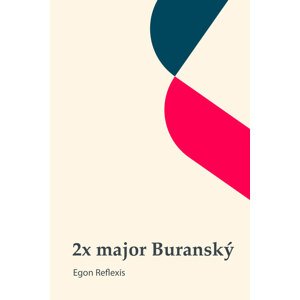2x major Buranský -  Egon Reflexis
