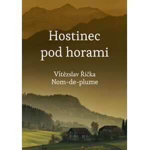 Hostinec pod horami -  Vítězslav Říčka