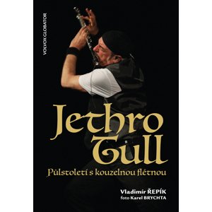 Jethro Tull Půlstoletí s kouzelnou flétnou -  Vladimír Řepík