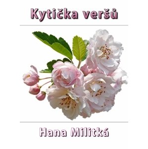 Kytička veršů -  Hana Militká