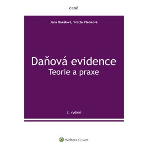 Daňová evidence - Teorie a praxe -  Jana Hakalová