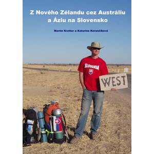 Z Nového Zélandu cez Austráliu a Áziu na Slovensko -  Martin Kretter