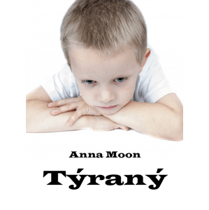 Tyrany -  Anna Moon