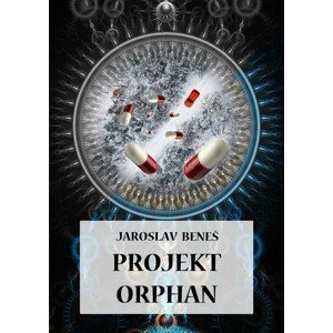 Projekt Orphan -  Jaroslav Beneš
