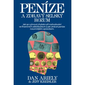 Peníze a zdravý selský rozum -  Dan Ariely