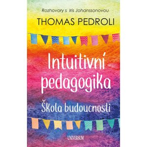 Intuitivní pedagogika: Rozhovory s Iris -  Thomas Pedroli