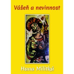Vášeň a nevinnost -  Hana Militká