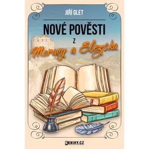 Nové pověsti z Moravy a Slezska -  Jiří Glet