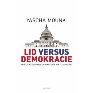 Lid versus demokracie -  Yascha Mounk