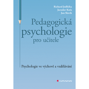 Pedagogická psychologie pro učitele -  Jaroslav Koťa