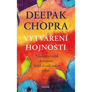 Vytváření hojnosti -  Chopra Deepak
