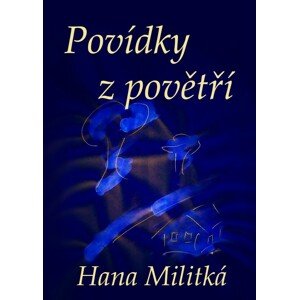 Povídky z povětří -  Hana Militká