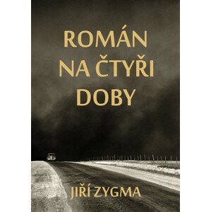 Román na čtyři doby -  Jiří Zygma