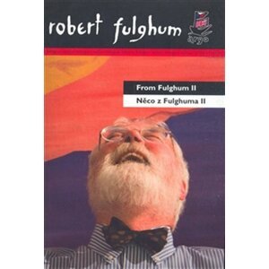 Něco z Fulghuma II / From Fulghum II -  Robert Fulghum