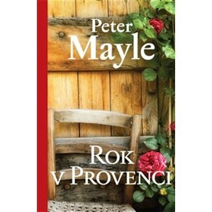 Rok v Provenci -  Peter Mayle