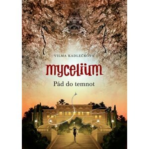 Mycelium III: Pád do temnot -  Vilma Kadlečková