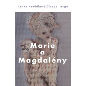 Marie a Magdalény -  Lenka Horňáková-Civade