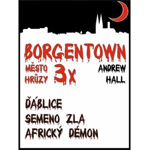 3x Borgentown - město hrůzy 1 -  Andrew Hall