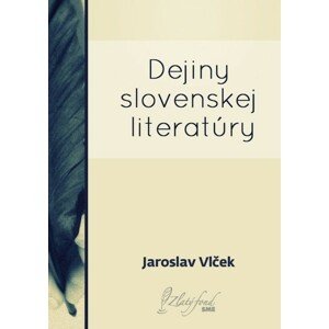 Dejiny slovenskej literatúry -  Jaroslav Vlček