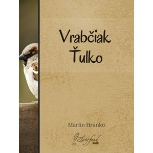 Vrabčiak Ťulko -  Martin Hranko