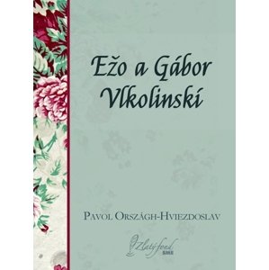 Ežo a Gábor Vlkolinskí -  Pavol Országh-Hviezdoslav