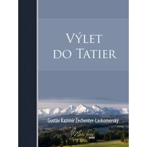 Výlet do Tatier -  Gustáv Kazimír Zechenter-Laskomerský