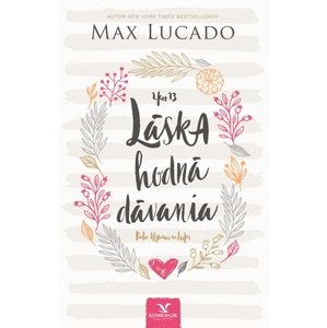 Láska hodná dávania -  Max Lucado