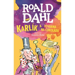 Karlík a továrna na čokoládu -  Roald Dahl