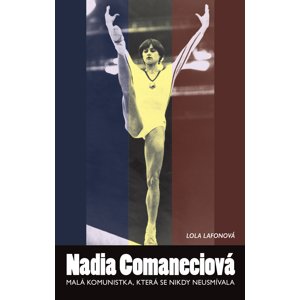 Nadia Comaneciová -  Lola Lafonová