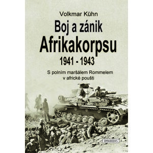 Boj a zánik Afrikakorpsu 1941-43 -  Volkmar Kühn
