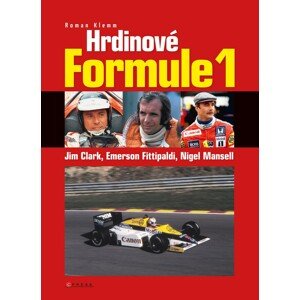 Hrdinové formule 1 - Clark, Fittipaldi, Mansell -  Roman Klemm
