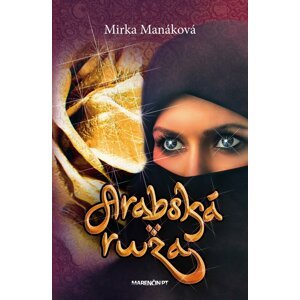 Arabská ruža -  Mirka Manáková