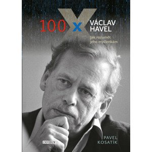 100 x Václav Havel -  Pavel Kosatík