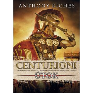 Centurioni: Útok -  Anthony Riches