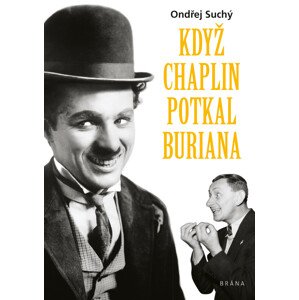 Když Chaplin potkal Buriana -  Ondřej Suchý