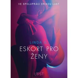 Eskort pro ženy – Sexy erotika -  Linda G