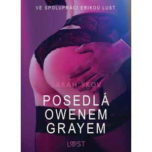 Posedlá Owenem Grayem – Sexy erotika -  Sarah Skov
