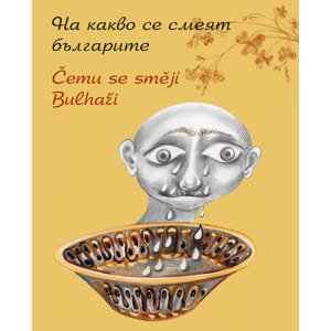 Čemu se smějí Bulhaři / На какво се смеят българите -  MgA Sevdalina Kovářová