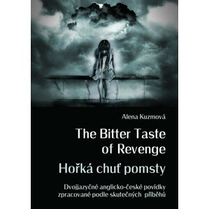 The Bitter Taste of Revenge / Hořká chuť pomsty -  Alena Kuzmová