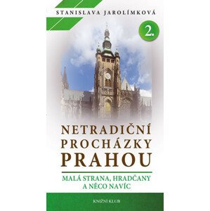 Netradiční procházky Prahou II -  Stanislava Jarolímková