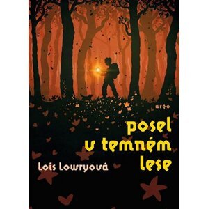Posel v temném lese -  Lois Lowryová