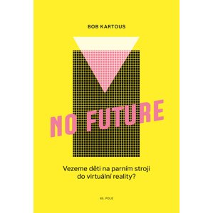 No Future -  Bob Kartous
