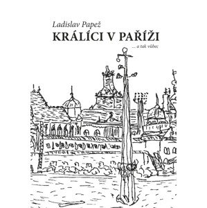 Králíci v Paříži -  Ladislav Papež