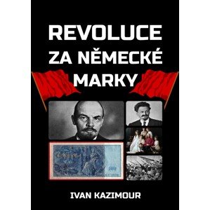 Revoluce za německé marky -  Ivan Kazimour