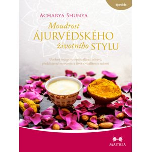 Moudrost ájurvédského životního stylu -  Acharya Shunya
