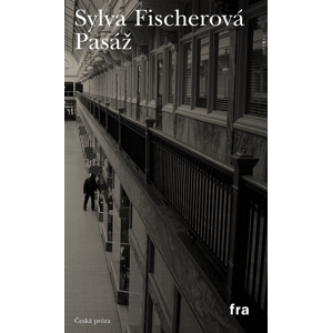 Pasáž -  Sylva Fischerová