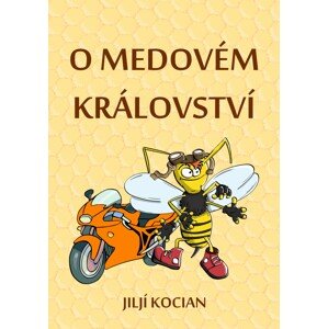 O Medovém království -  Jiljí Kocian