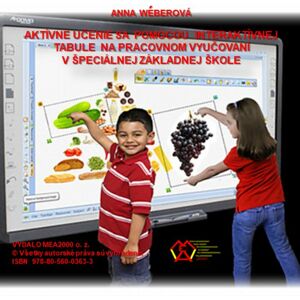 Aktívne učenie sa pomocou interaktívnej tabule na pracovnom vyučovaní v špeciálnej základnej škole -  Mgr. Anna Wéberová