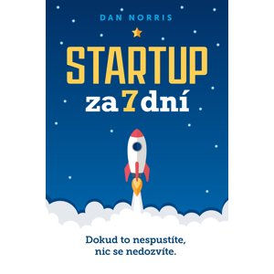 Startup za 7 dní -  Dan Norris